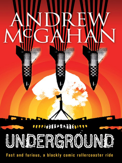 Title details for Underground by Andrew McGahan - Available